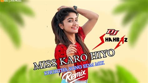 MISS KARA HIYO TORA MANE MANEGE LOFI KHORTHA SONG EDM TAPORI MIX JH16