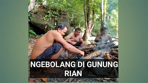 PESONA GUNUNG RIAN YouTube