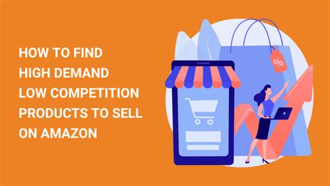 find high demand  competition products  sell  amazon