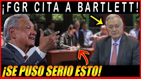 Que Amlo Se Entere Segun Esto Bartlett Quiere Verles La Cara Su