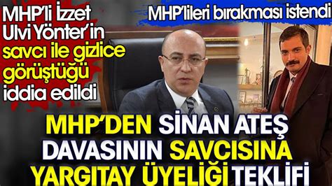 MHP den Sinan Ateş davasının savcısına Yargıtay üyeliği teklifi MHP