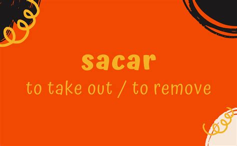Sacar Conjugation - Spanish Verbs - Habloco