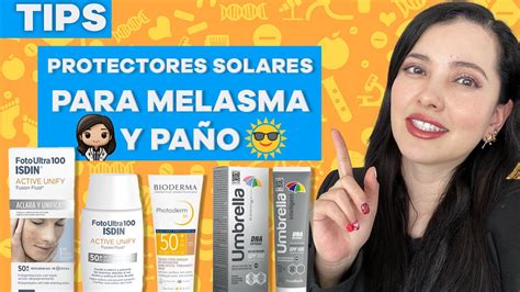 Protectores Solares Para Melasma Pa O Manchas Hiperpigmentaci N