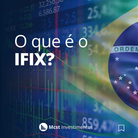 IFIX Hoje O que é Índice de Fundos de Investimentos Imobiliários