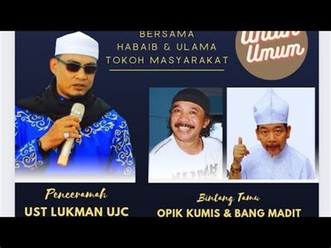 Ustadz Lukman Alhakim Ujc Bang Opik Kumis Bang Madit Acara Maulid