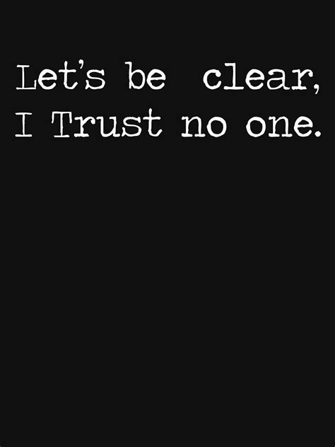 Can T Trust No One Quotes Shortquotescc