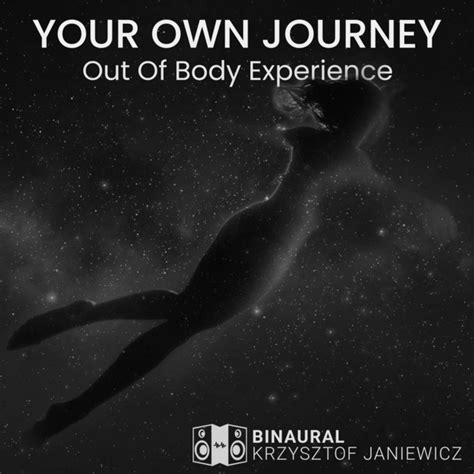 Your Own Journey Out Of Body Experience Single By Binaural