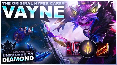 Vayne The Original Hyper Carry Unranked To Diamond League Of