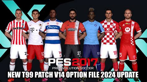 Pes 2017 New T99 Patch V14 Option File 2024 Update Youtube