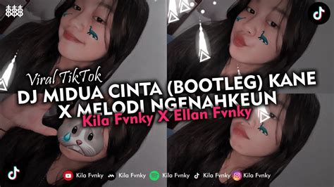 DJ MIDUA CINTA BOOTLEG KANE X MELODI NGENAHKEUN VIRAL TIKTOK 2024