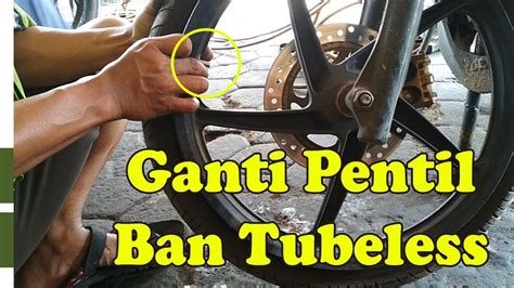 Cara Mengganti Dan Memasang Pentil Ban Depan Tubeless Motor Supra X 125