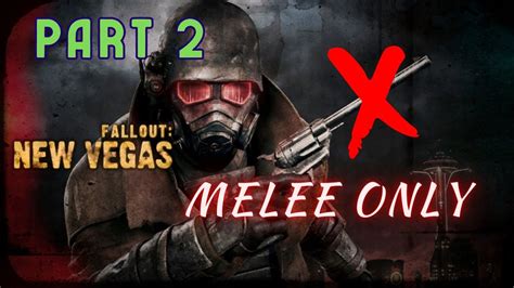 Modded Fallout New Vegas Melee Only Part Youtube