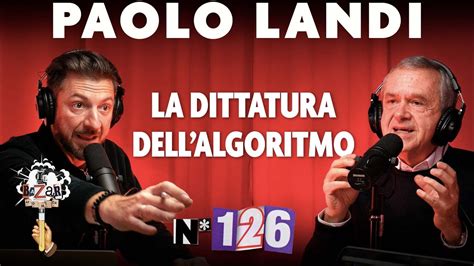 Ep La Dittatura Dell Algoritmo Con Paolo Landi Youtube