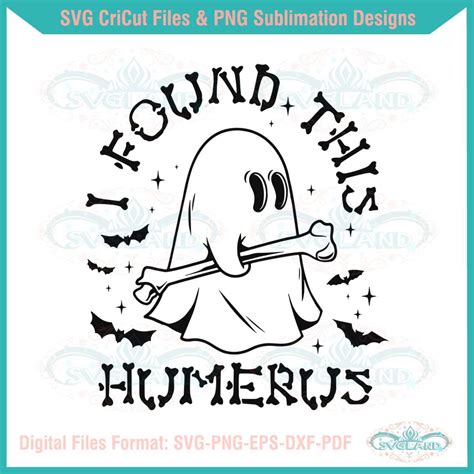 I Found This Humerus Halloween Ghost Svg Digital File