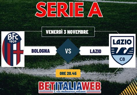 Pronostico E Quote Bologna Lazio Consigli Su Scommesse E Probabile