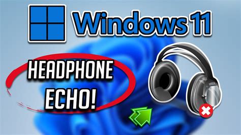 How To Fix Echo In Headphones In Windows 11 Tutorial