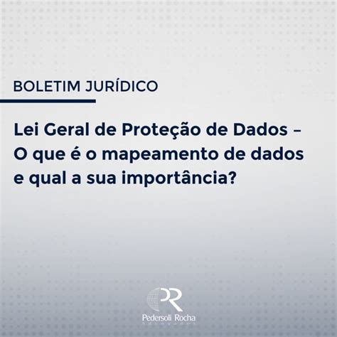 Lei Geral De ProteÇÃo De Dados O Que É O Mapeamento De Dados E Qual A