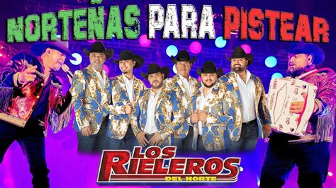 Los Rieleros Del Norte Mix Sus 15 Mejores Corridos Puras Norteñas