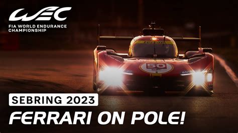 Ferrari On Pole At Sebring I 2023 1000 Miles Of Sebring I FIA WEC