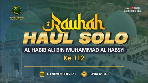 LIVE RAUHAH RANGKAIAN HAUL SOLO AL HABIB ALI BIN MUHAMMAD AL HABSYI KE