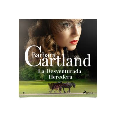 La Desventurada Heredera La Colección Eterna de Barbara Cartland 51