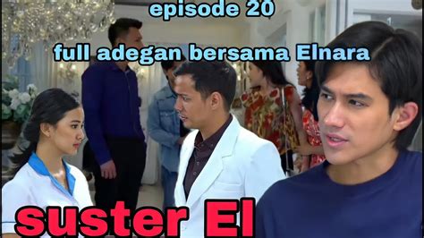 SUSTER EL HARI INI Episode Ke 20 Jagan Sampe Kelewatan YouTube