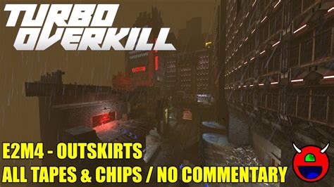 Turbo Overkill Early Access E2m4 Outskirts All Tapes And Chips