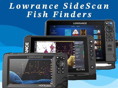 Best Lowrance SideScan (Side Imaging) Fish Finders | The Idaho Fisherman