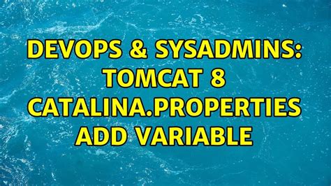 Devops Sysadmins Tomcat Catalina Properties Add Variable