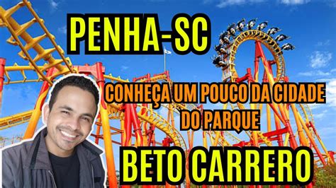 Penha A Cidade Onde Fica O BETO CARRERO WOLRD YouTube