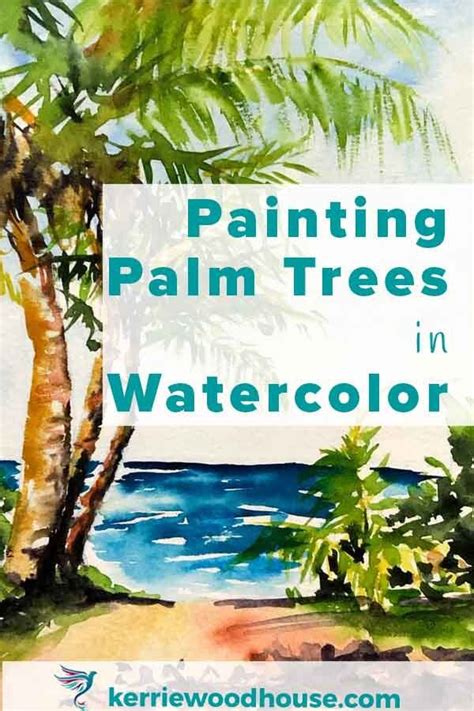 Painting Palm Trees In Watercolor Helpful Tips Kerrie Woodhouse