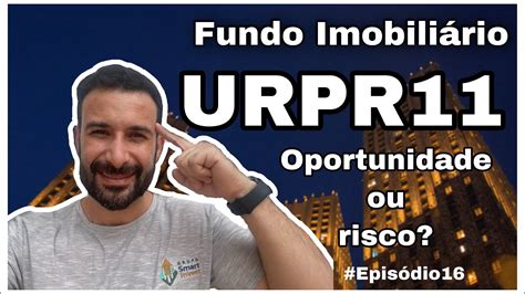 Fundo Imobili Rio Urpr Oportunidade Ou Risco De Investimento