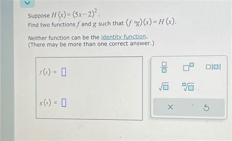 Solved Suppose H X 5x 2 2 Find Two Functions F ﻿and G