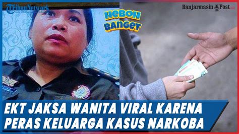 Viral Sosok EKT Jaksa Wanita Di Sumatera Utara Peras Keluarga Kasus