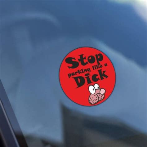 Rude Car Bumper Stickers Stop Parking Like A Dick 6 Funny Joke Window Sticker Ebay