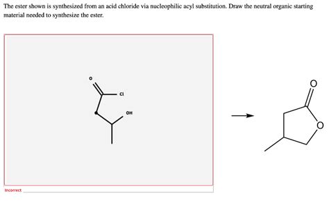 Solved The Ester Shown Is Synthesized From An Acid Chloride