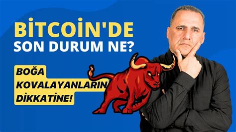 Bitcoin De Son Durum Ne Bo A Kovalamak Do Ru Mu Youtube