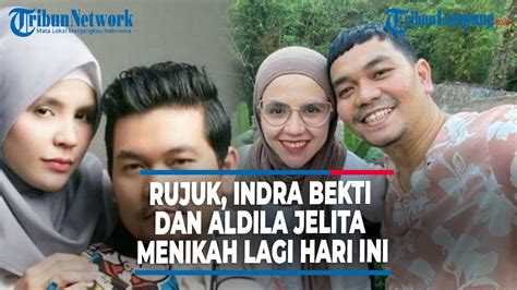 Rujuk Indra Bekti Dan Aldila Jelita Menikah Lagi Youtube