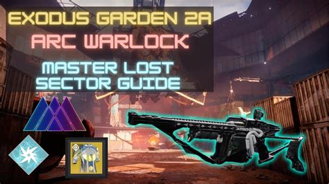 Exodus Garden A Arc Warlock Master Lost Sector Flawless Guide W