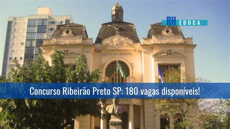 Concurso Ribeir O Preto Sp Vagas Dispon Veis Rh Educa