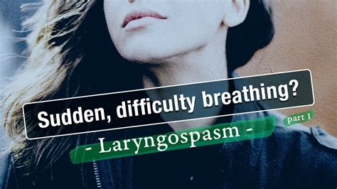 Laryngospasm: Sudden, Terrifying Difficulty Breathing - YouTube