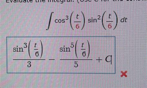 Solved [valuate Sin 3 Cos 6 ₁ Sin 15 14 2 Sin T 6 C X