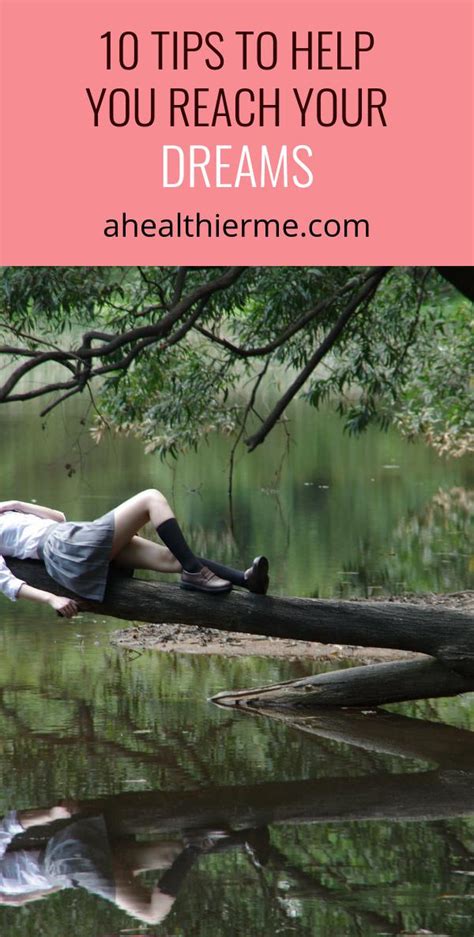 10 Tips To Help You Reach Your Dreams - A Healthier Me