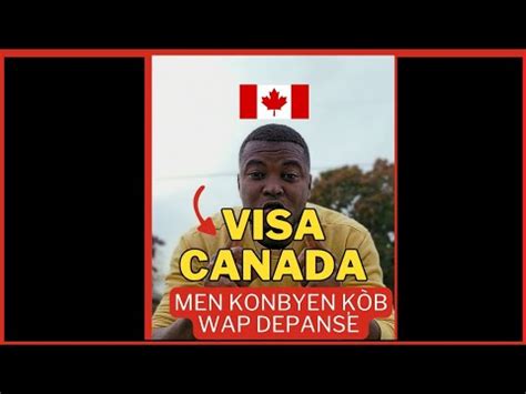 Men Kombyen K B Wap Bezwen Pou Peye You Visa Canada Youtube