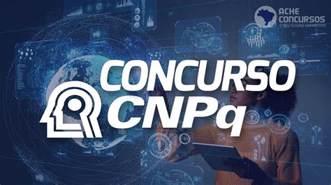 Concurso Cnpq 2023 Quais Os Requisitos Para Uma Remuneração De Até R