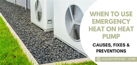 When To Use Emergency Heat On Heat Pump In Depth Guide