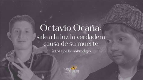 Lodijoelni Oprodigo Octavio Oca A Sale A La Luz La Verdadera Causa