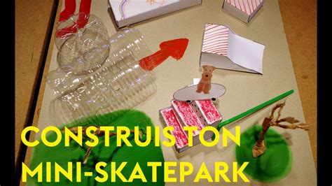 Tuto Maquette Construis Ton Mini Skatepark Youtube