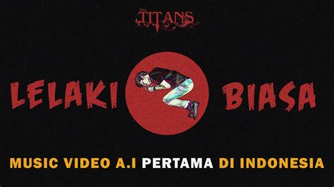 The Titans Lelaki Biasa Official Music Video Youtube