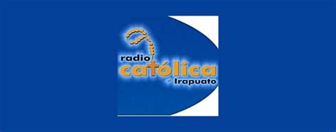 Radio Católica De Irapuato Listen Live Radio Mexico